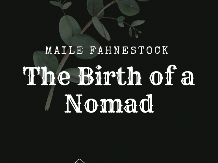 September 2022 Winner! Maile Fahnestock- The Birth of a Nomad